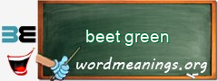 WordMeaning blackboard for beet green